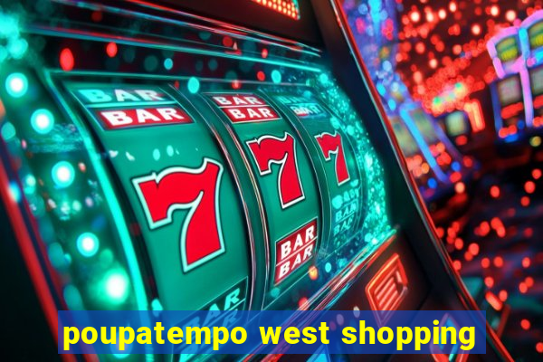 poupatempo west shopping